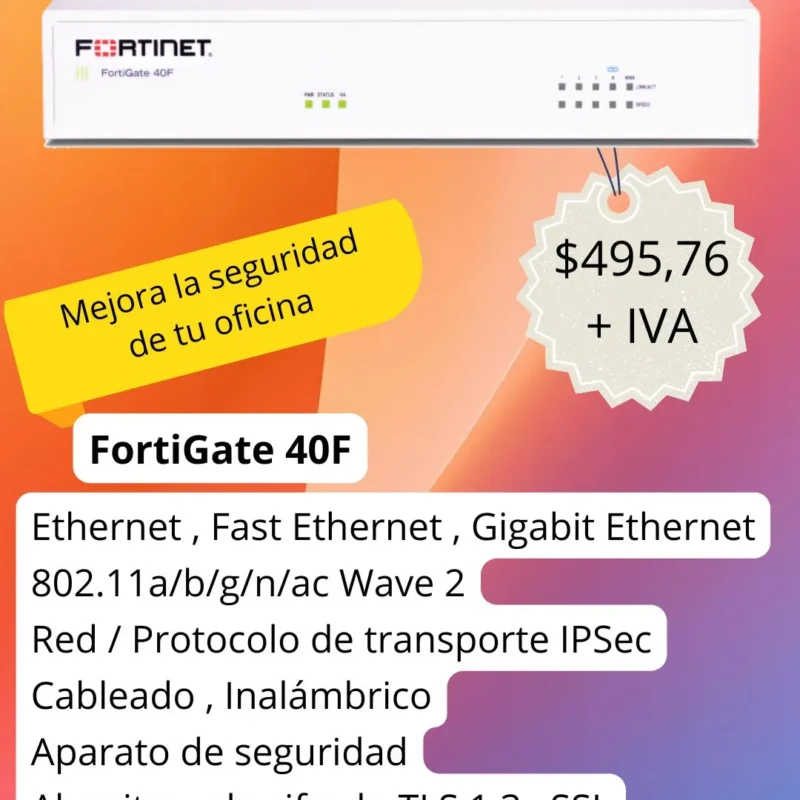 Fortinet FortiGate 40F seguridad para la oficina